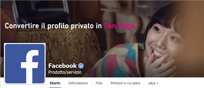 Trasformare il profilo in pagina Facebook.