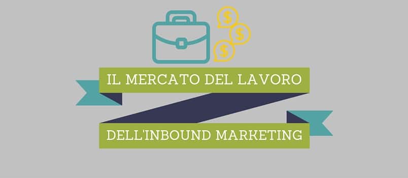 Il mercato del lavoro dell'Inbound Marketing